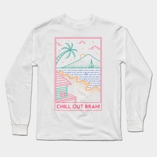 Chill Out Brah 1 Long Sleeve T-Shirt